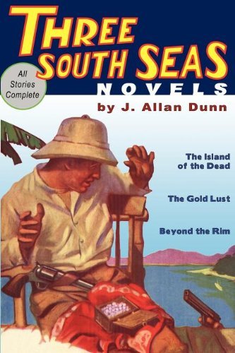 Cover for J. Allan Dunn · Three South Seas Novels (Pocketbok) [First Printing edition] (2012)
