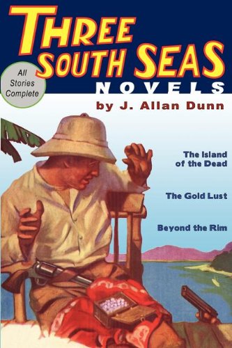 Cover for J. Allan Dunn · Three South Seas Novels (Taschenbuch) [First Printing edition] (2012)