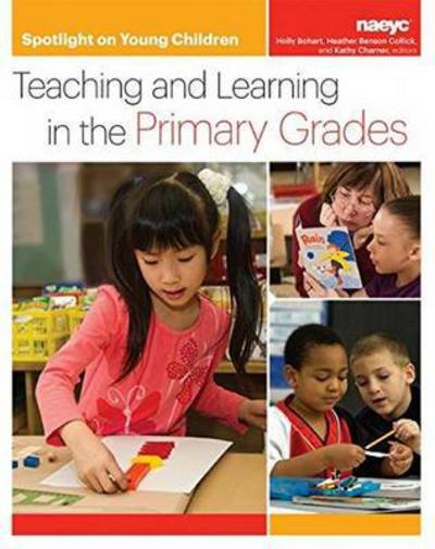 Cover for Holly Bohart · Spotlight on Young Children: Teaching and Learning in the Primary Grades - Spotlight on Young Children series (Paperback Book) (2016)