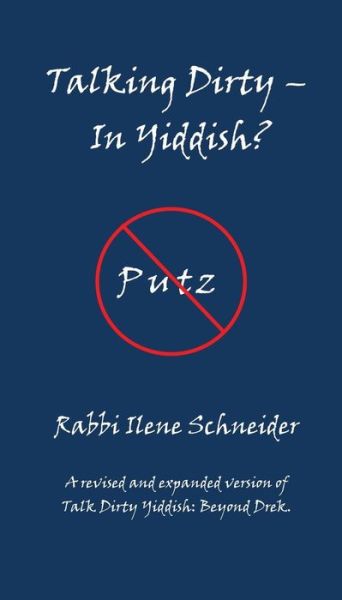 Cover for Ilene Schneider · Talking Dirty - In Yiddish? (Paperback Book) (2017)