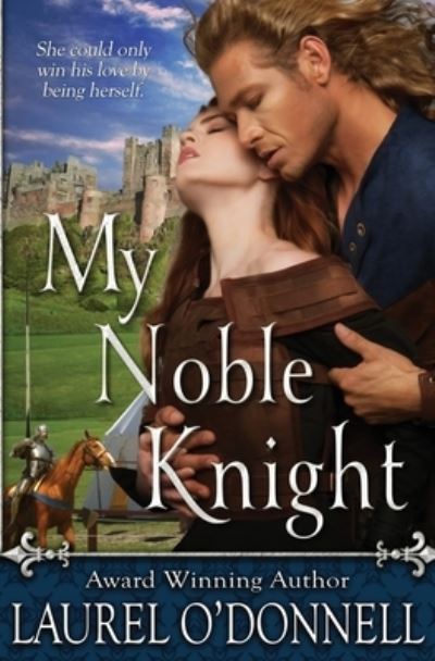 Cover for Laurel O'Donnell · My Noble Knight - My Knight (Paperback Book) (2019)