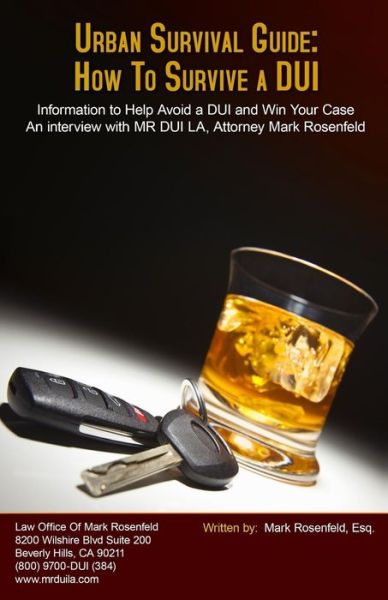 Urban Survival Guide: How to Survive a Dui: Information to Help Avoid a Dui and Win Your Case - Mark Rosenfeld - Books - Speakeasy Marketing, Inc. - 9781941645208 - January 9, 2015