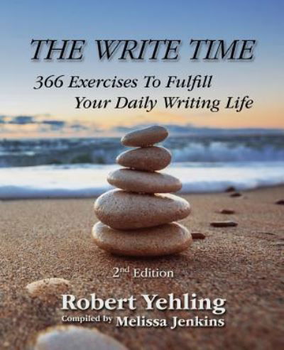 Cover for Robert Yehling · The Write Time: 366 Exercises to Fulfill Your Daily Writing Life; 2nd Edition (Paperback Book) [2nd Revised edition] (2015)