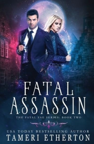 Cover for Tameri Etherton · Fatal Assassin - Fatal Fae (Paperback Book) (2018)