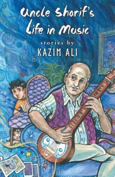 Cover for Kazim Ali · Uncle Sharif's Life in Music (Paperback Book) (2016)