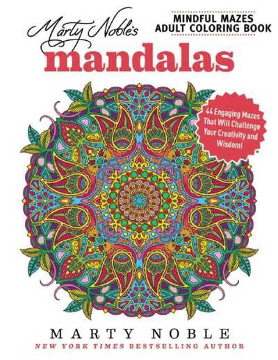 Cover for Marty Noble · Marty Noble's Mindful Mazes Adult Coloring Book : Mandalas 44 Engaging Mazes That Will Challenge Your Creativity and Wisdom! (Book) (2016)