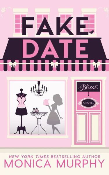Fake Date - Monica Murphy - Books - Karen Erickson - 9781945522208 - September 12, 2019