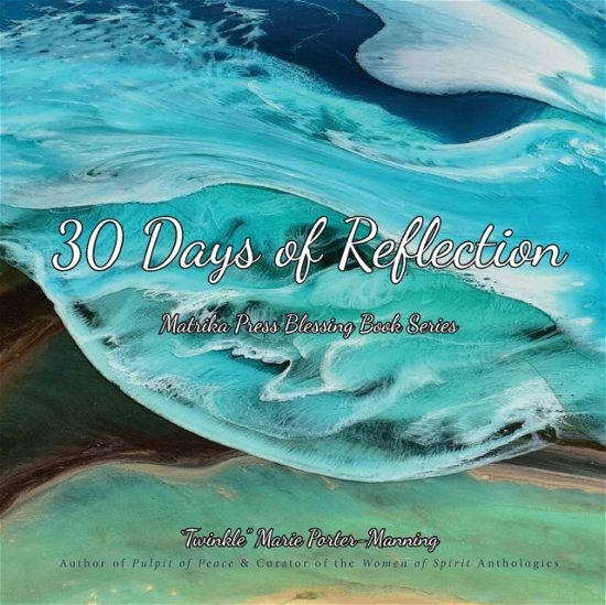 Twinkle Marie Manning · 30 Days of Reflection (Paperback Bog) (2020)