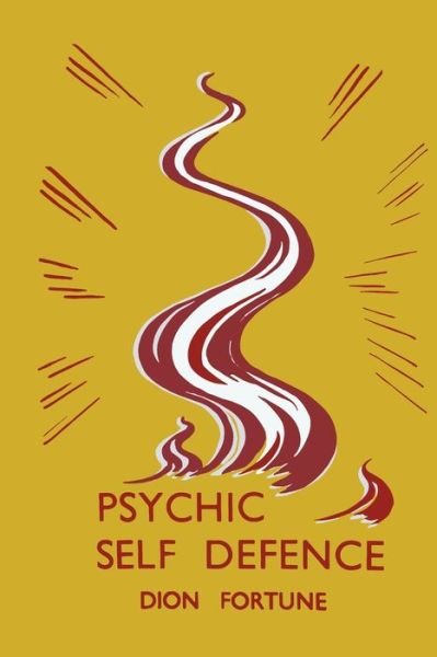 Psychic Self-Defense Psychic Self-Defence - Dion Fortune - Bücher - Albatross Publishers - 9781946963208 - 12. November 2018