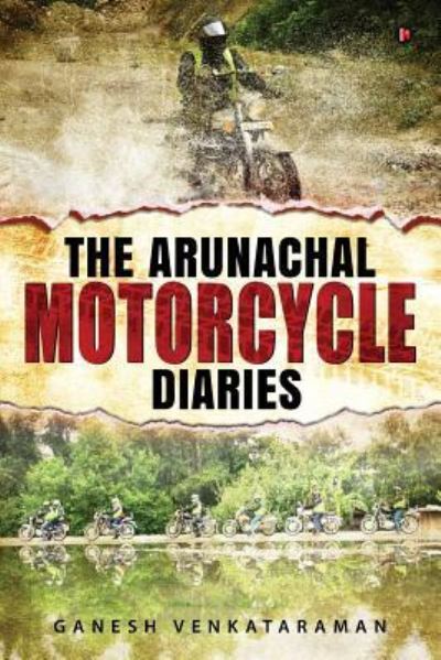 Cover for Ganesh Venkataraman · The Arunachal Motorcycle Diaries (Paperback Book) (2017)