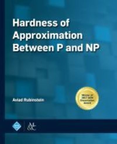 Cover for Aviad Rubinstein · Hardness of Approximation Between P and NP (Paperback Bog) (2019)