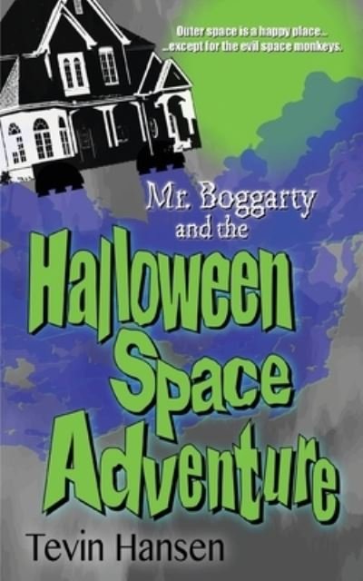 Cover for Tevin Hansen · Mr. Boggarty and the Halloween Space Adventure (Paperback Book) (2018)