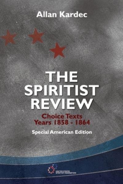 Cover for Luiz A V Cheim · The Spiritist Review, Choice Texts 1858-1864: Special American Edition (Paperback Book) (2020)