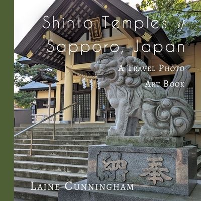 Cover for Laine Cunningham · Shinto Temples of Sapporo, Japan (Book) (2023)