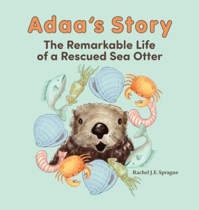 Cover for Rachel J. E. Sprague · Adaa's Story (Book) (2023)
