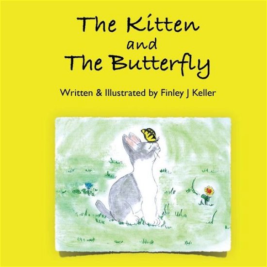 Cover for Keller Finley J Keller · The Kitten and The Butterfly (Paperback Book) (2022)