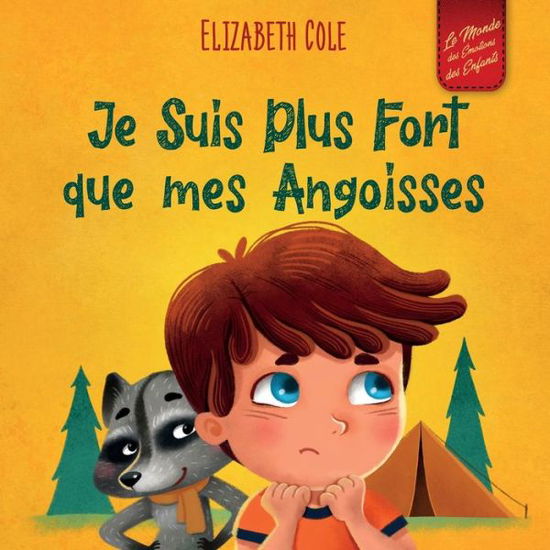 Je Suis Plus Fort Que Mes Angoisses - Elizabeth Cole - Books - Bohutskyy, Andriy - 9781957457208 - September 11, 2022