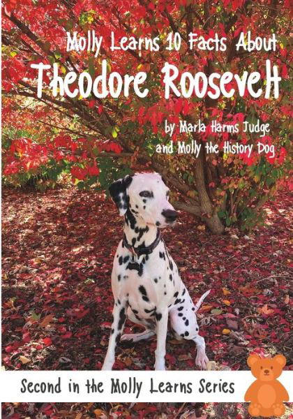 Cover for Marla Judge · Molly Learns 10 Facts about Theodore Roosevelt (Book) (2022)