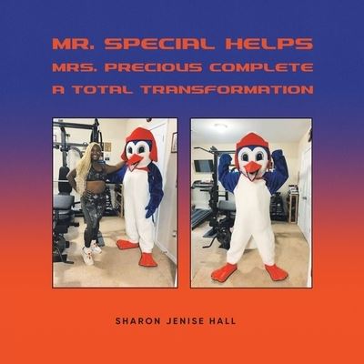 Cover for Sharon Jenise Grant · Mr. Special Helps Mrs. Precious Complete a Total Transformation (Book) (2022)