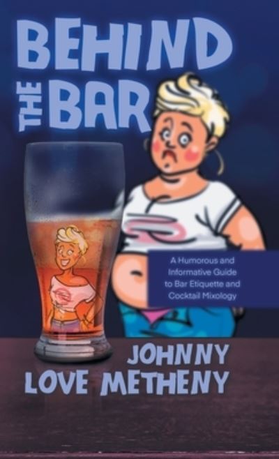 Cover for Johnny Love Metheny · Behind the Bar (Book) (2023)