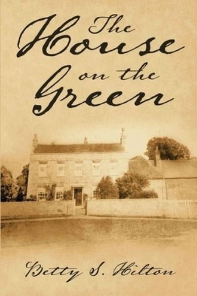 Cover for Betty S. Hilton · House on the Green (Bog) (2021)