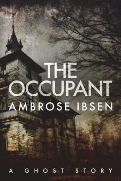 Cover for Ambrose Ibsen · The Occupant (Paperback Book) (2017)