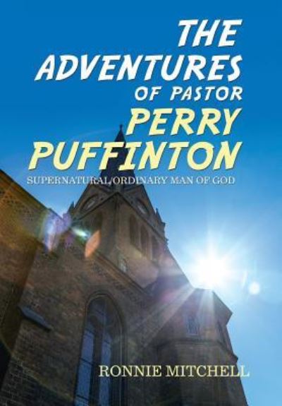 Cover for Ronnie Mitchell · The Adventures of Pastor Perry Puffinton (Hardcover Book) (2017)