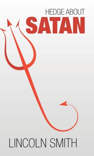 Cover for Lincoln Smith · Hedge About Satan (Hardcover Book) (2019)