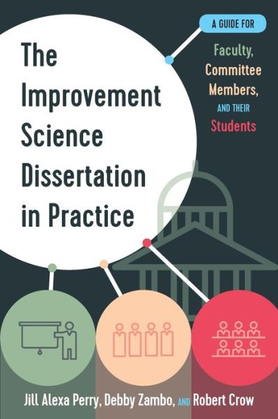 Cover for Jill Alexa Perry · The Improvement Science Dissertation in Practice: A Guide for Faculty, Committee Members, and their Students (Paperback Book) (2020)