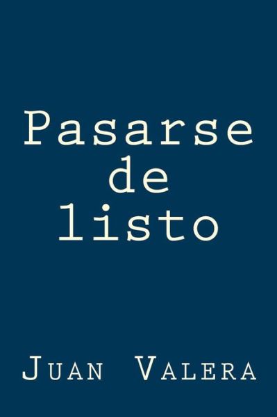 Cover for Juan Valera · Pasarse de Listo (Paperback Book) (2017)