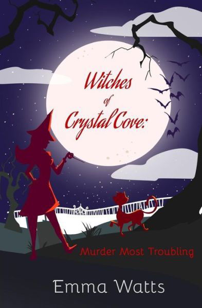 Witches of Crystal Cove - Emma Watts - Books - Createspace Independent Publishing Platf - 9781975842208 - August 27, 2017