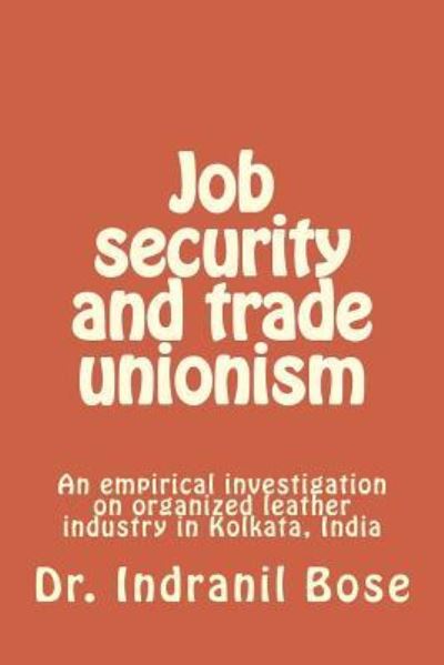 Cover for Indranil Bose · Job security and trade unionism (Paperback Book) (2017)