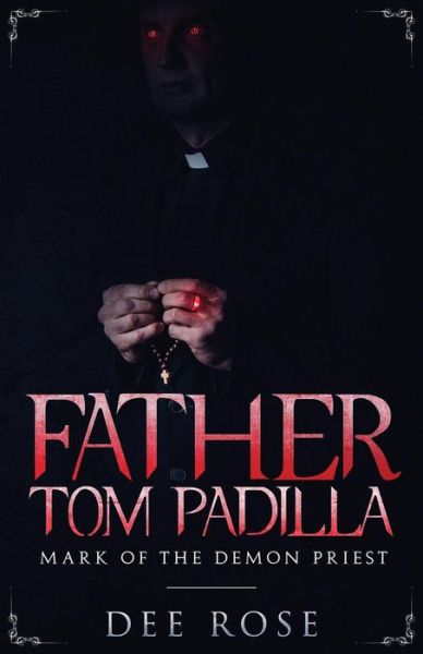 Cover for Dee Rose · Father Tom Padilla (Paperback Book) (2018)