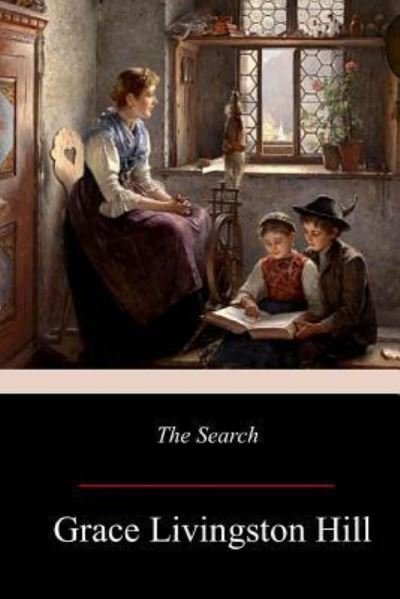 The Search - Grace Livingston Hill - Books - Createspace Independent Publishing Platf - 9781977695208 - October 11, 2017