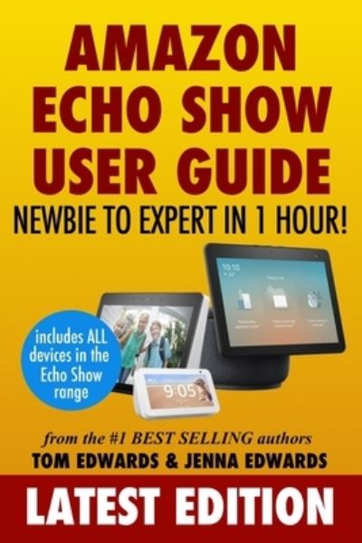 Amazon Echo Show - Jenna Edwards - Bøger - Createspace Independent Publishing Platf - 9781979365208 - 2. november 2017