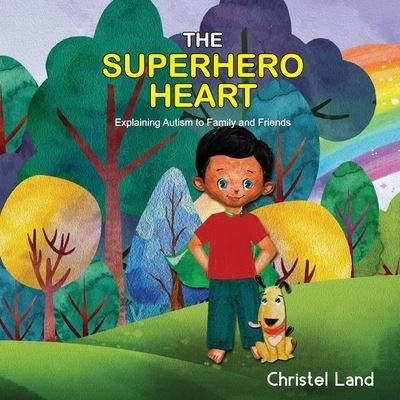 Cover for Christel Land · The Superhero Heart (Paperback Bog) (2017)