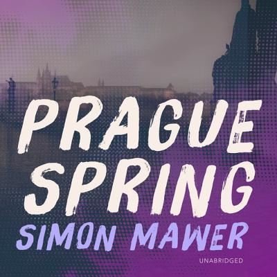 Cover for Simon Mawer · Prague Spring (CD) (2018)