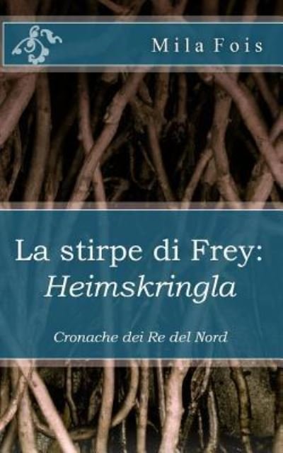Cover for Mila Fois · La stirpe di Frey (Taschenbuch) (2018)