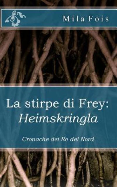 Cover for Mila Fois · La stirpe di Frey (Paperback Bog) (2018)