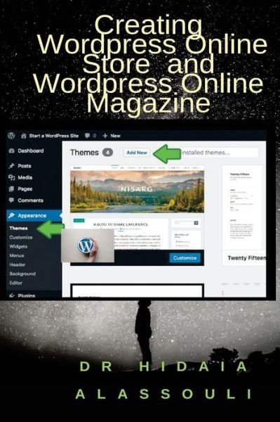 Cover for Hidaia Mahmood Alassouli · Creating Wordpress Online Store and Wordpress Online Magazine (Taschenbuch) (2018)