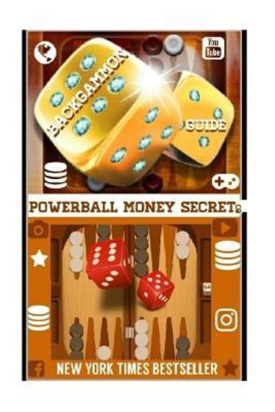 Backgammon Guide - Powerball Money Secrets - Bücher - Createspace Independent Publishing Platf - 9781987678208 - 9. April 2018