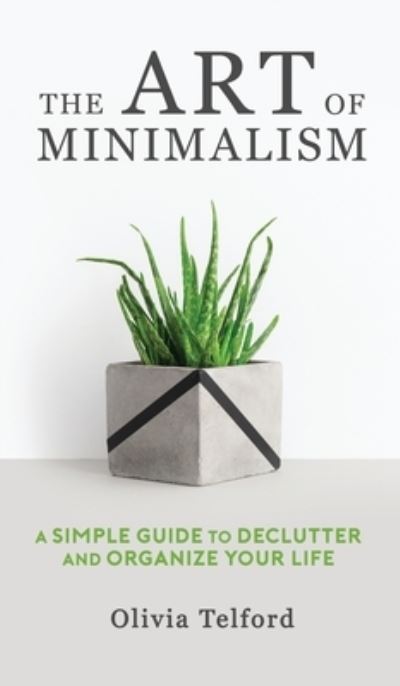 Cover for Olivia Telford · The Art of Minimalism (Hardcover Book) (2019)