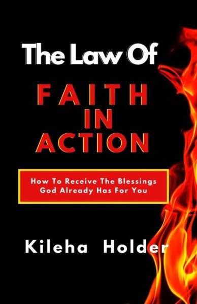 Cover for Kileha Holder · The Law of Faith In Action (Paperback Book) (2021)