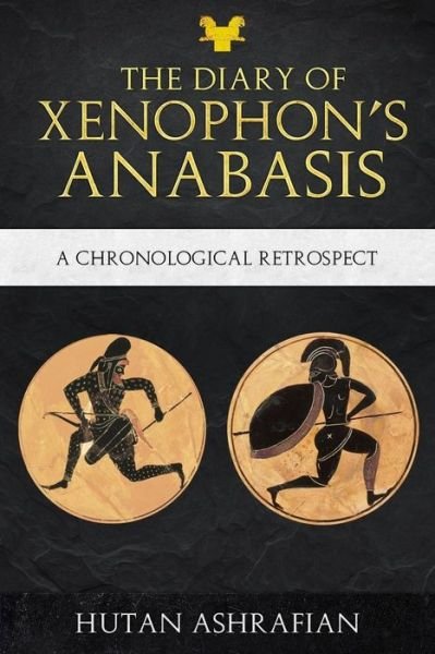 Cover for Hutan Ashrafian · The Diary of Xenophon's Anabasis (Pocketbok) (2017)