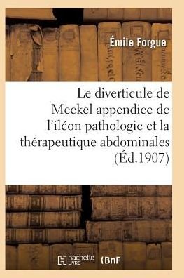 Cover for Forgue-e · Le Diverticule De Meckel Appendice De L'ileon (Taschenbuch) (2016)