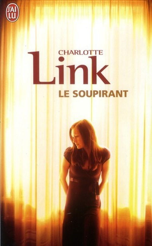 Cover for Charlotte Link · Le Soupirant (Litterature Generale) (French Edition) (Paperback Book) [French edition] (2011)