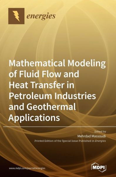 Cover for Mehrdad Massoudi · Mathematical Modeling of Fluid Flow and Heat Transfer in Petroleum Industries and Geothermal Applications (Hardcover Book) (2020)