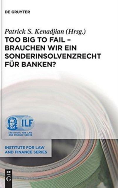 Cover for Patrick S. Kenadjian · Too big to fail - brauchen wir ein Sonderinsolvenzrecht für Banken? (Book) (2011)