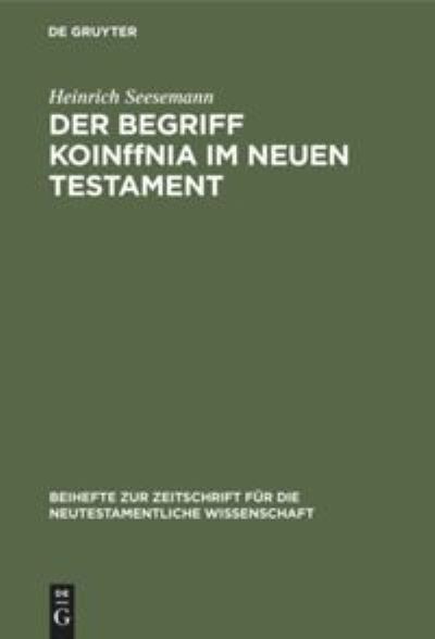 Cover for Heinrich Seesemann · Begriff Koinonia Im Neuen Testament (Bok) (1933)