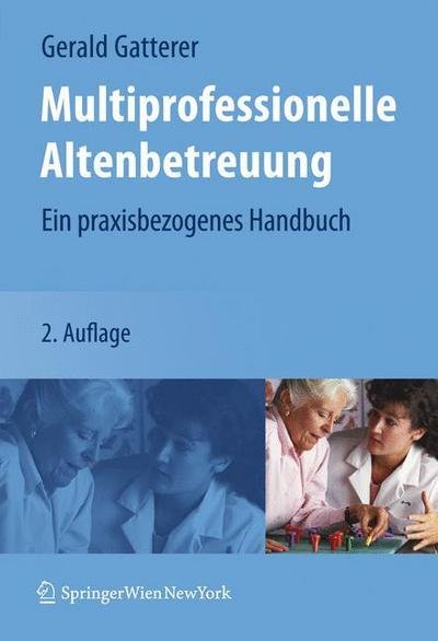 Cover for Multiprofessionelle Altenbetreuung: Ein Praxisbezogenes Handbuch (Pocketbok) [2., aktualisierte u. erw. Aufl. edition] (2007)